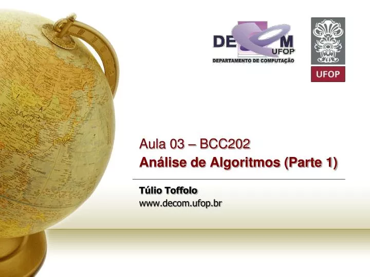 aula 03 bcc202 an lise de algoritmos parte 1 t lio toffolo www decom ufop br