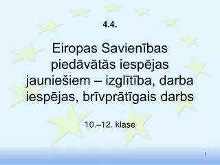 4 4 eiropas savien bas pied v t s iesp jas jaunie iem izgl t ba darba iesp jas br vpr t gais darbs