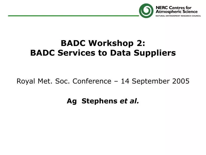 badc workshop 2 badc services to data suppliers