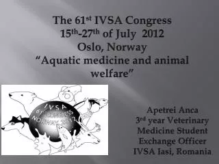 The 61 st IVSA Congress 15 th -27 th of July 2012 Oslo, Norway