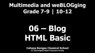 Multimedia and weBLOGging Grade 7-9 | 10-12