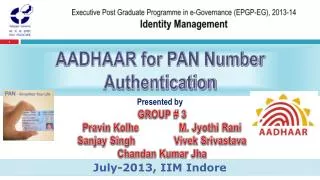 Executive Post Graduate Programme in e-Governance (EPGP-EG), 2013-14 Identity Management