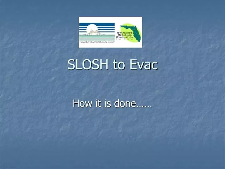 slosh to evac