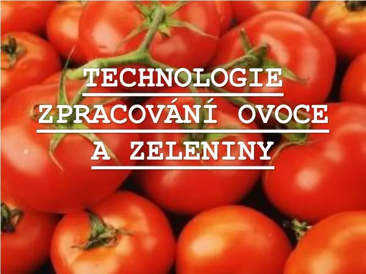 technologie zpracov n ovoce a zeleniny