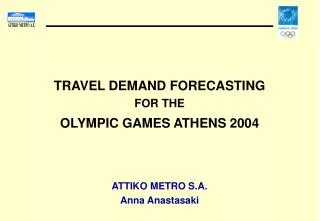 TRAVEL DEMAND FORECASTING FOR THE OLYMPIC GAMES ATHENS 2004