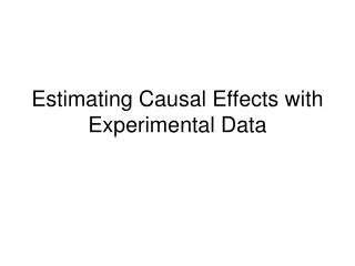 Estimating Causal Effects with Experimental Data