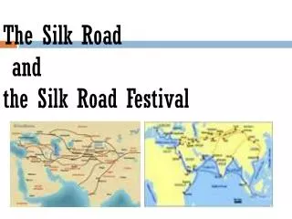 The Silk Road and the Silk Road Festival