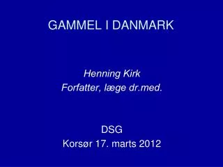 gammel i danmark