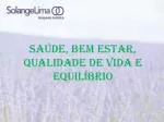 SAÚDE, BEM ESTAR, QUALIDADE de vida E EQUILÍBRIO - slide 1