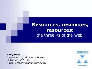 Resources, resources, resources: the three Rs of the Web.