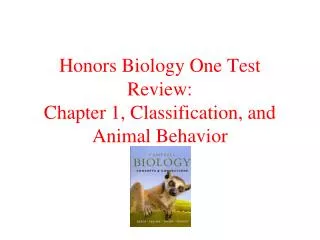 Honors Biology One Test Review: Chapter 1, Classification, and Animal Behavior