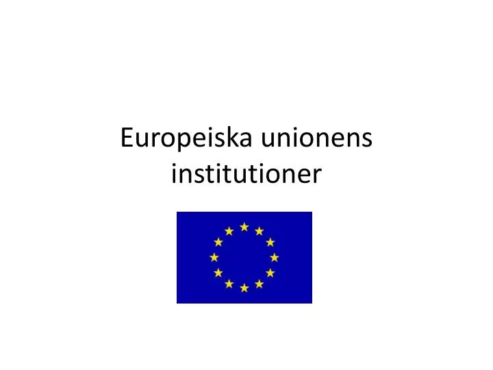 europeiska unionens institutioner
