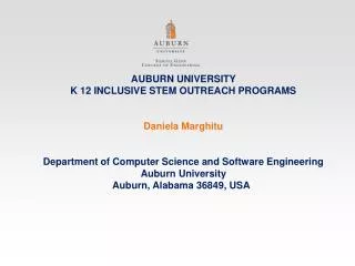 AUBURN UNIVERSITY K 12 INCLUSIVE STEM OUTREACH PROGRAMS Daniela Marghitu