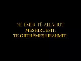n em r t allahut m shiruesit t gjith m shirshmit
