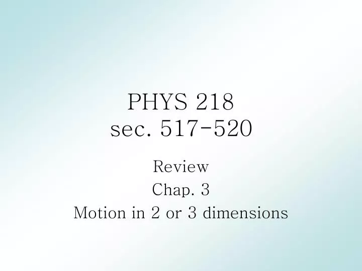 phys 218 sec 517 520