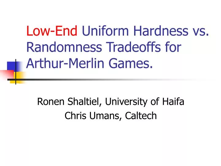 low end uniform hardness vs randomness tradeoffs for arthur merlin games