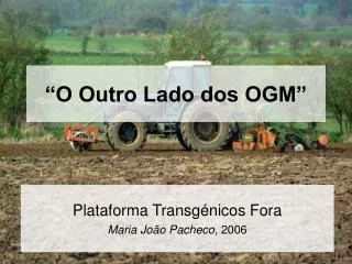 o outro lado dos ogm
