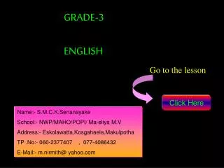 Name:- S.M.C.K.Senanayake School:- NWP/MAHO/POPI/ Ma-eliya M.V