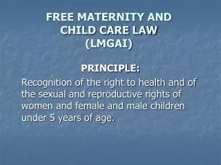 FREE MATERNITY AND CHILD CARE LAW (LMGAI)