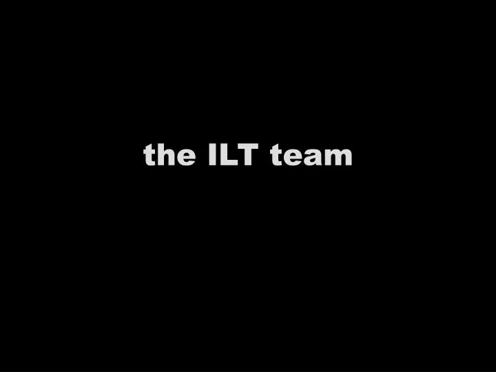 the ilt team