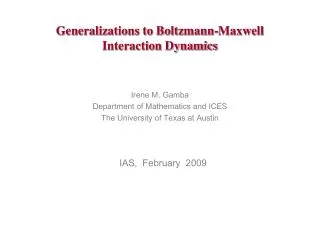 Generalizations to Boltzmann-Maxwell Interaction Dynamics