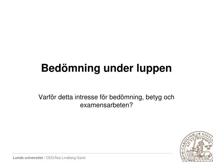 bed mning under luppen