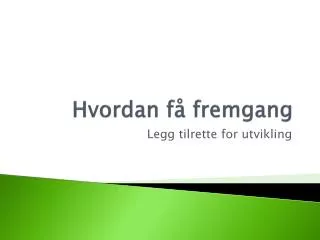 hvordan f fremgang