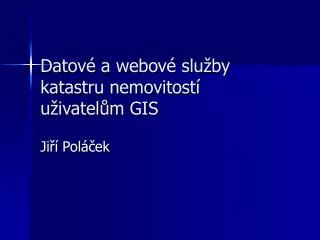 datov a webov slu by katastru nemovitost u ivatel m gis