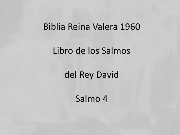 biblia reina valera 1960 libro de los salmos del rey david salmo 4