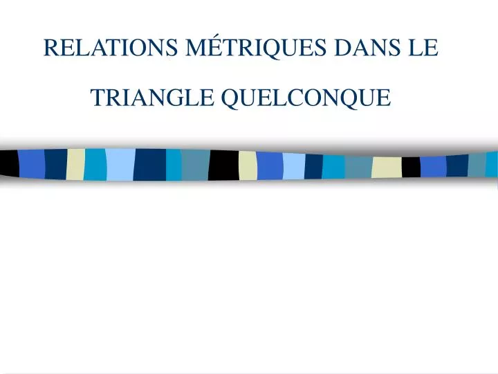 relations m triques dans le triangle quelconque