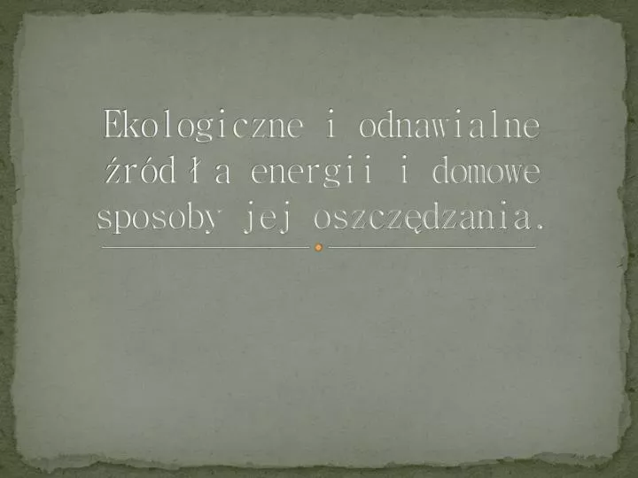 ekologiczne i odnawialne r d a energii i domowe sposoby jej oszcz dzania