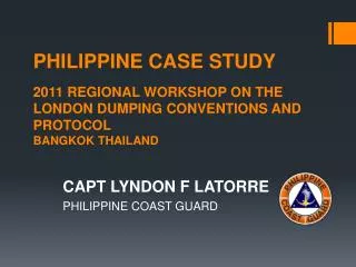 CAPT LYNDON F LATORRE PHILIPPINE COAST GUARD