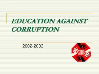 EDUCATION AGAINST CORRUPTION