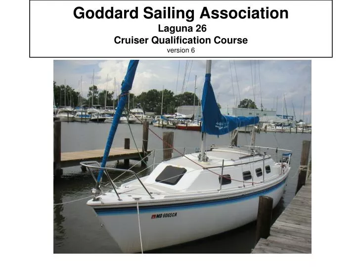 goddard sailing association laguna 26 cruiser qualification course version 6