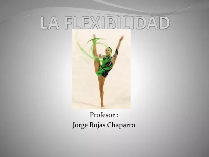 la flexibilidad