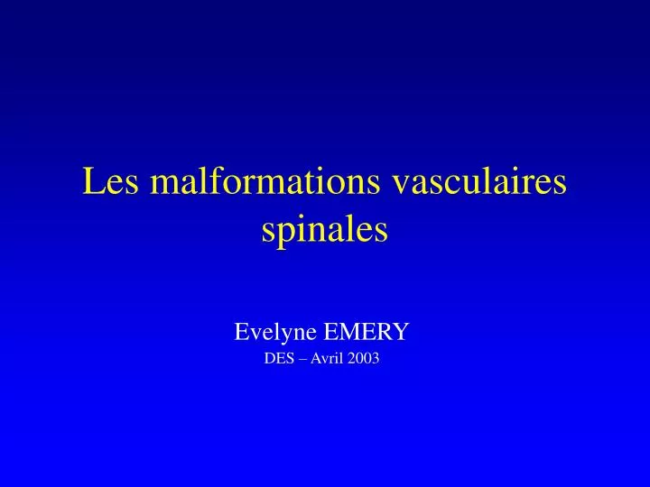 les malformations vasculaires spinales