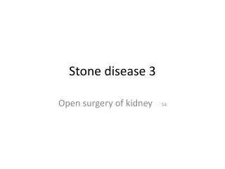 Stone disease 3