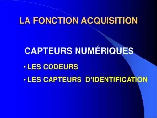 la fonction acquisition