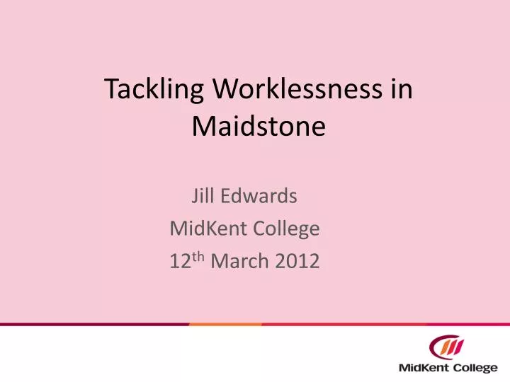 tackling worklessness in maidstone