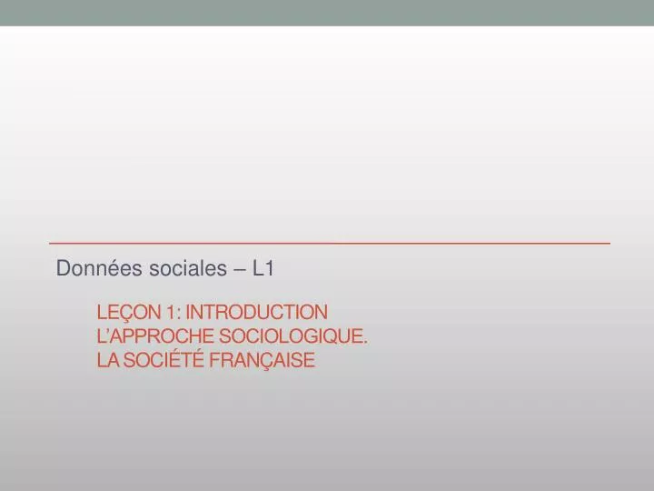 le on 1 introduction l approche sociologique la soci t fran aise