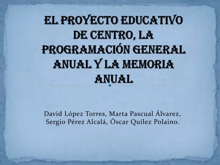 el proyecto educativo de centro la programaci n general anual y la memoria anual