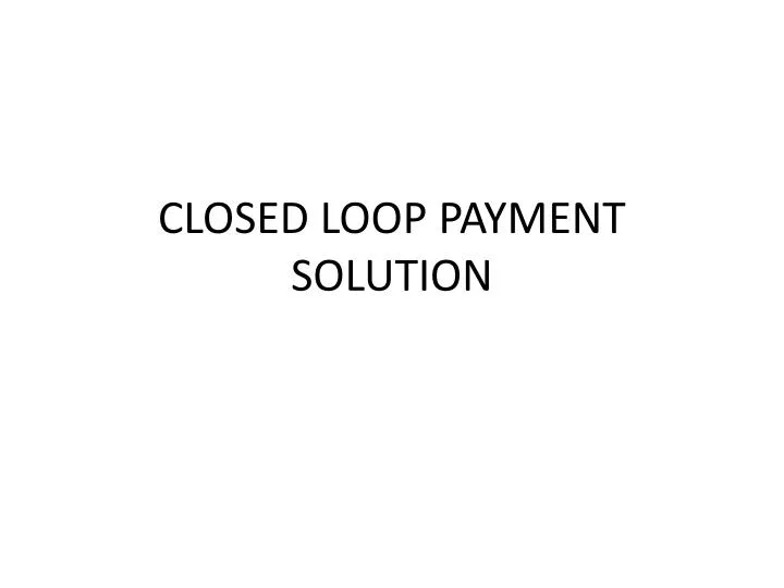 closed loop payment solution