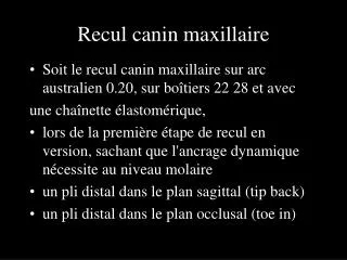 recul canin maxillaire
