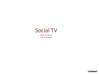 Social TV Peter Grufman (VD Comspace )