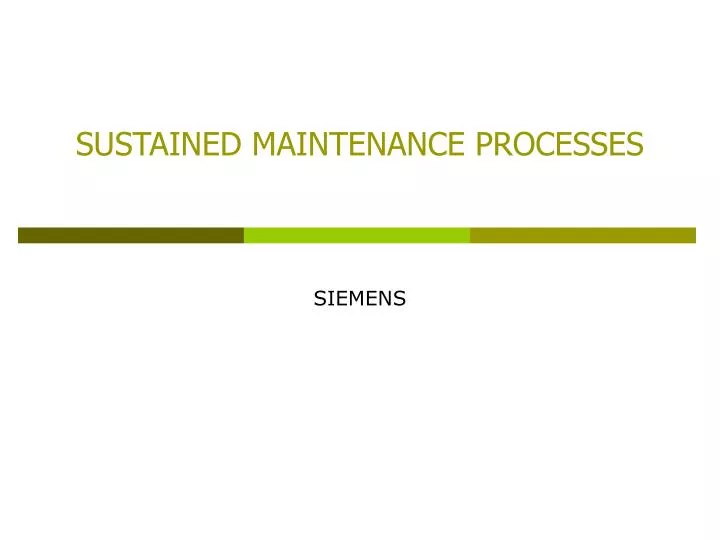 sustained maintenance processes