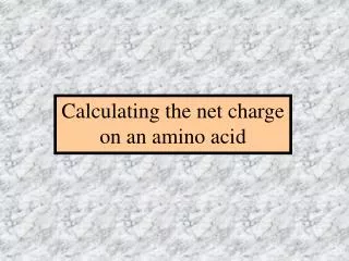 Calculating the net charge on an amino acid