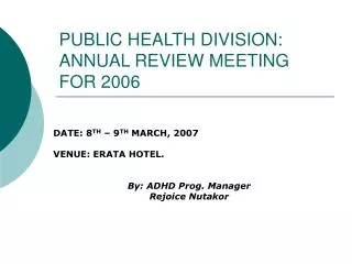 PUBLIC HEALTH DIVISION: ANNUAL REVIEW MEETING FOR 2006