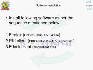 Install following software as per the sequence mentioned below.