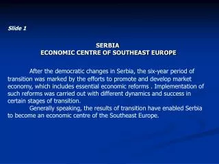 Slide 1 SERBIA ECONOMIC CENTRE OF SOUTHEAST EUROPE