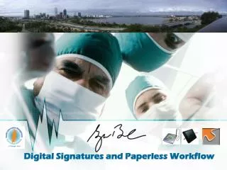 Digital Signatures and Paperless Workflow